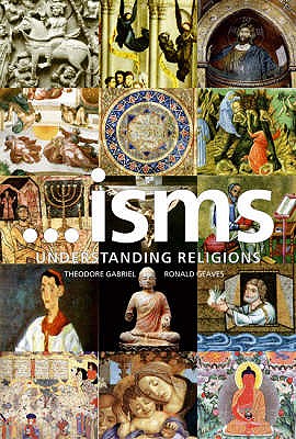 isms: Understanding Religions - Geaves, Ronald, and Gabriel, Theodore, Dr.