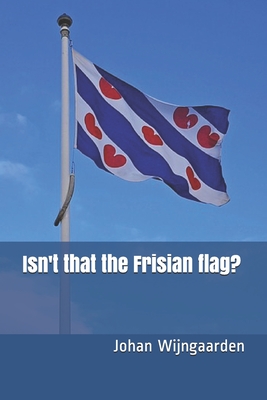 Isn't that the Frisian flag? - Wijngaarden, Johan