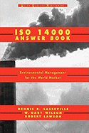 ISO 14000 Answer Book: Environmental Management for the World Market