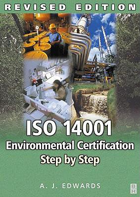 ISO 14001 Environmental Certification Step by Step: Revised Edition - Edwards, A J