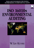 ISO 14010s Environmental Auditing: Tools and Techniques for Passing or Performing Environmental Audits