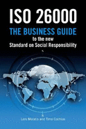 ISO 26000: The Business Guide to the New Standard on Social Responsibility