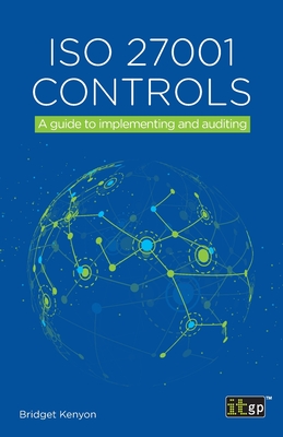 ISO 27001 Controls - A Guide to Implementing and Auditing - Governance, It (Editor)