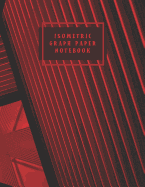 Isometric Graph Paper Notebook: Grid of Equilateral Triangles for 3D Printer Designs Project and Architectural Drawings