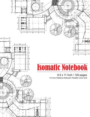 Isometric Notebook: Graph Paper Journal Notebook Architecture Grid Composition Book Creating Perspective Drawing Sketching 120 Pages 8.5x11 Inch - Zen, J