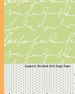 Isometric Notebook Grid Graph Paper: Grid Graph Paper Drawing 3D Triangular Paper, 0.28 Inch Equilateral Triangle (8 X 10, 110 Pages) Planning 3D Printer Projects, Math-Geometry in School & Engineer, Composition Technical Sketchbook