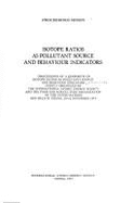 Isotope Ratios as Pollutant Source and Behaviour Indicators: Proceedings of a Symposium on Isotope Ratios as Pollutant Source and Behaviour Indicators - Isotope Ratios as Pollutant Source & Beh, and Food and Agriculture Organization of the