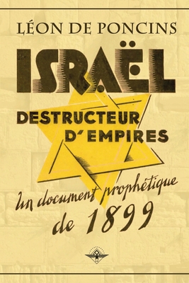 Isra?l destructeur d'Empires - de Poncins, L?on