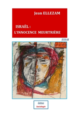 Isra?l: L'Innocence Meurtri?re - Ellezam, Jean