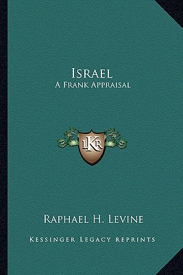 Israel: A Frank Appraisal - Levine, Raphael H