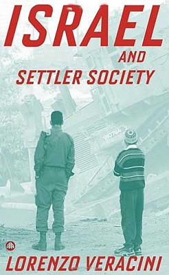 Israel And Settler Society - Veracini, Lorenzo