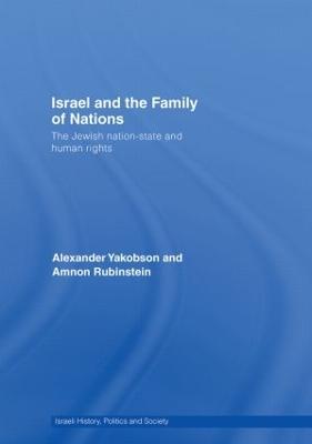 Israel and the Family of Nations: The Jewish Nation-State and Human Rights - Yakobson, Alexander, and Rubinstein, Amnon