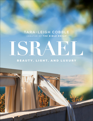 Israel: Beauty, Light, and Luxury - Cobble, Tara-Leigh