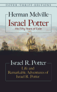 Israel Potter: His Fifty Years of Exile and Life and Remarkable Adventures of Israel R. Potter