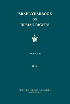 Israel Yearbook on Human Rights, Volume 46 (2016) - Dinstein, Yoram (Editor)