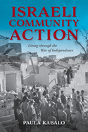 Israeli Community Action: Living Through the War of Independence