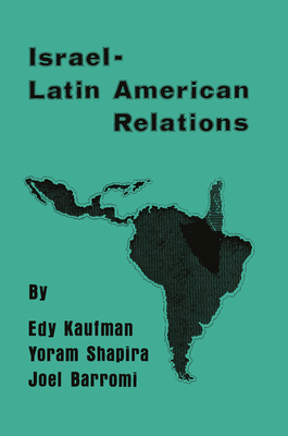 Israeli-Latin American Relations - Kaufman, Edy