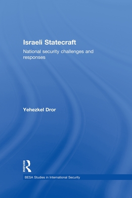 Israeli Statecraft: National Security Challenges and Responses - Dror, Yehezkel