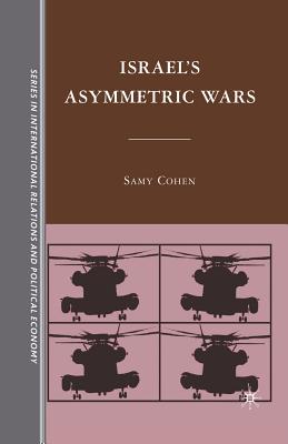 Israel's Asymmetric Wars - Cohen, S, and Loparo, Kenneth A (Translated by)