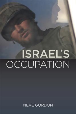 Israel's Occupation - Gordon, Neve, Dr.