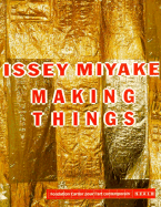 Issey Miyake:Making Things: Making Things