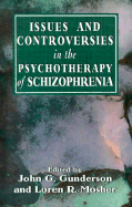 Issues and Controversies in the Psychotherapy of Schizophrenia (the Master Work Series)