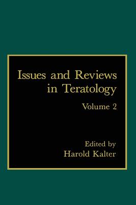 Issues and Reviews in Teratology: Volume 2 - Kalter, Harold (Editor)