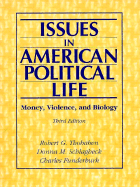 Issues in American Political Life: Money, Violence, and Biology