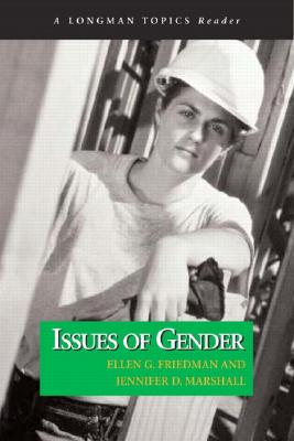 Issues of Gender (a Longman Topics Reader) - Friedman, Ellen G, and Marshall, Jennifer D