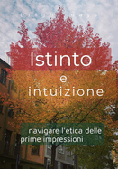 Istinto e intuizione: navigare l'etica delle prime impressioni