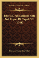 Istoria Degli Scrittori Nati Nel Regno Di Napoli V2 (1748)