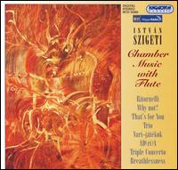 Istvn Szigeti: Chamber Music with Flute - Agnes Szakly (cimbalom); Andrs Petr (cello); va Kardos (piano); Gergely Matuz (flute); Gyrgy Lakatos (bassoon);...