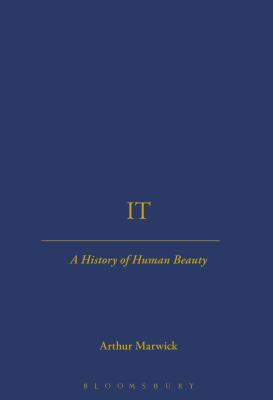 It: A History of Human Beauty - Marwick, Arthur