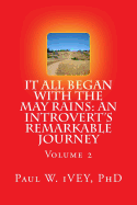 It All Began with the May Rains: An Introvert's Remarkable Journey: Volume 2