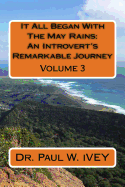 It All Began with the May Rains: An Introvert's Remarkable Journey: Volume 3