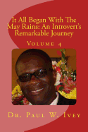 It All Began with the May Rains: An Introvert's Remarkable Journey: Volume 4