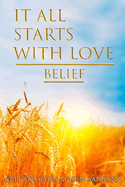 It All Starts With Love: Belief