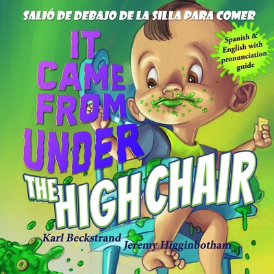 It Came from Under the High Chair - Sali de debajo de la silla para comer: A Mystery (in English & Spanish) - Beckstrand, Karl