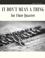 It Don't Mean a Thing for Flute Quartet