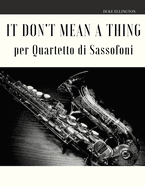 It Don't Mean a Thing per Quartetto di Sassofoni