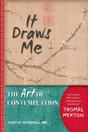 It Draws Me: The Art of Contemplation