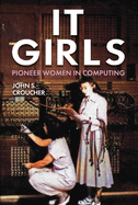 IT Girls: Pioneer Women in Computing