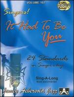 It Had To Be You: 24 Standards In Singer's Keys - Jamey Aebersold