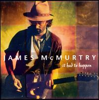 It Had to Happen - James McMurtry