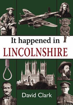 It Happened in Lincolnshire - Clark, David