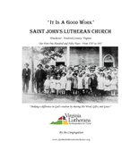 'It Is A Good Work': Saint John's Lutheran Church, our first one hundred and fifty years, 1787 - 1937
