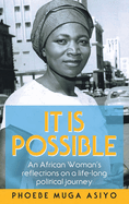 It Is Possible: An African Woman's Reflections on a Life-Long Political Journey