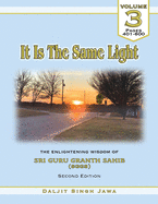 It Is The Same Light: The Enlightening Wisdom of Sri Guru Granth Sahib