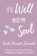 It Is Well with My Soul Christian Faith Prompts Journal: Faith-Based Line Notebook for Journaling with 100 Prompts