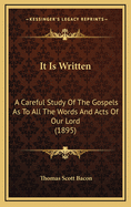 It Is Written: A Careful Study of the Gospels as to All the Words and Acts of Our Lord (1895)